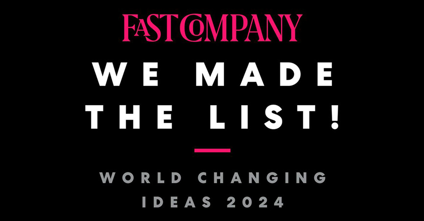 Fast Company’s World Changing Ideas