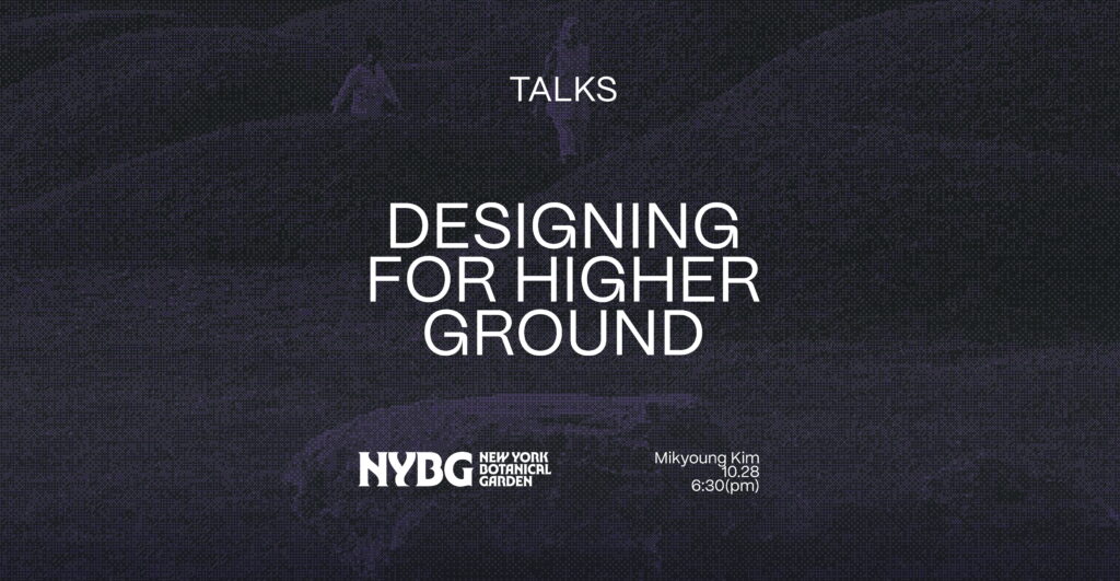 Designing for Higher Ground: NYBG Lecture