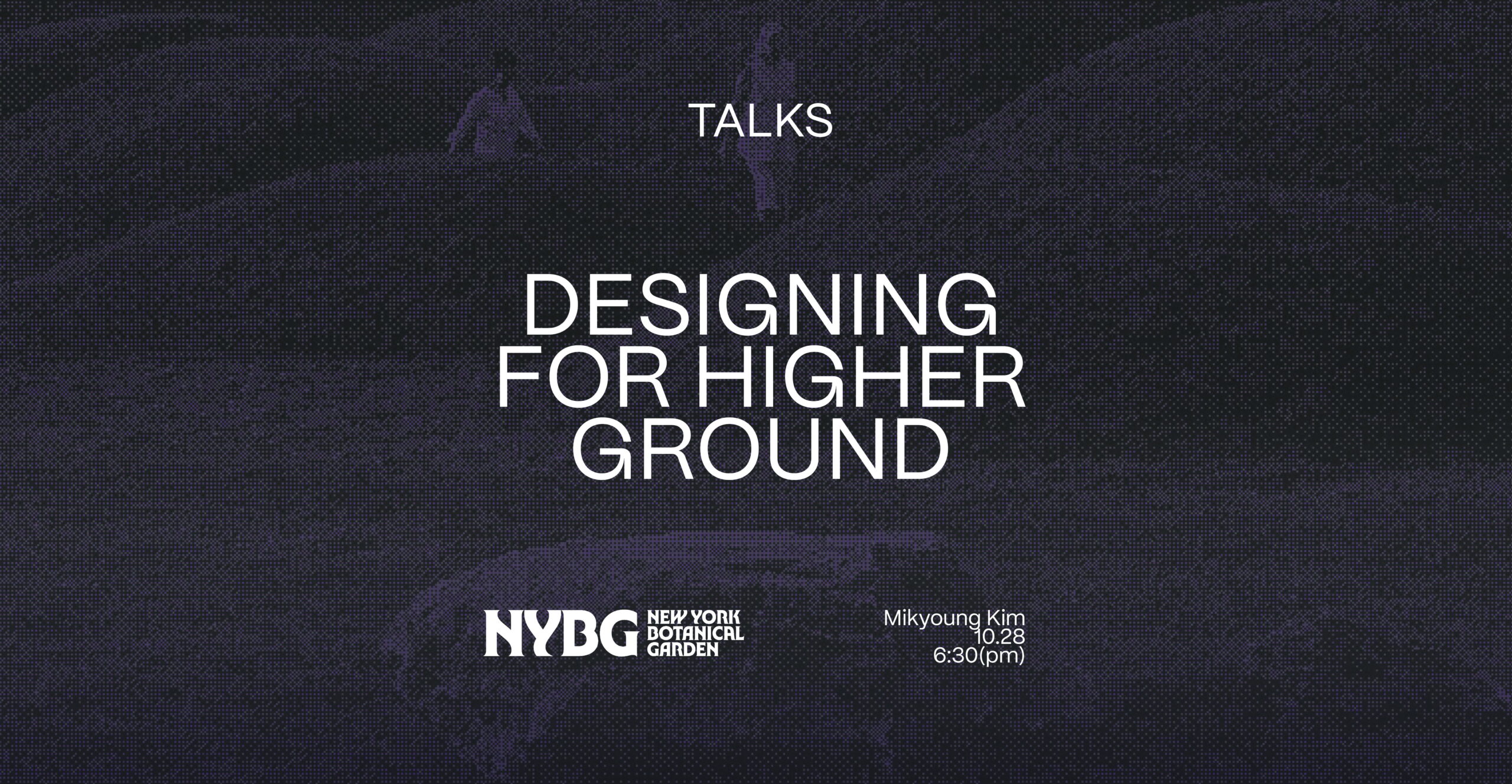Designing for Higher Ground: NYBG Lecture